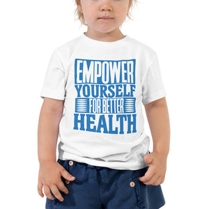 Toddler Empower Yourself For Better Health Tee